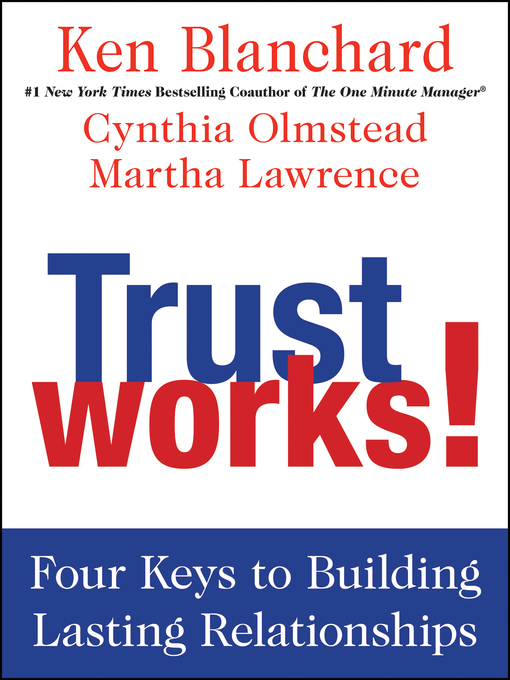 Title details for Trust Works! by Ken Blanchard - Available